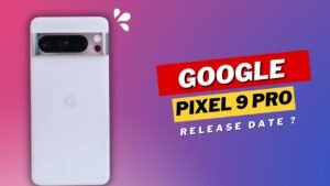 Google Pixel 9 Pro Release Date